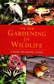 Paperback The New Gardening for Wildlife: A Guide for Nature Lovers Book