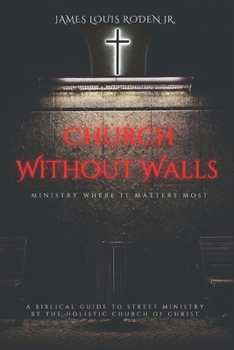 Church Without Walls: Ministry Where It Matters Most