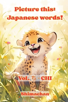 Paperback Picture this: Japanese words! Vol. ち - CHI: For Absolute Beginners: A Visual Guide to Japanese Pronunciation & Pitch Accent Book