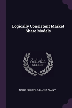 Paperback Logically Consistent Market Share Models Book