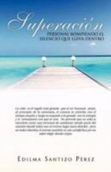 Paperback Superacion Personal Rompiendo El Silencio Que Lleva Dentro [Spanish] Book
