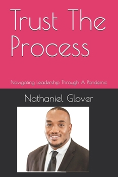 Paperback Trust The Process: Navigating Leadership Through A Pandemic Book
