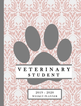 Paperback Veterinary Student 2019-2020 Weekly Planner: DVM Nurse Assistant Technician Education Monthly Daily Class Assignment Activities Schedule October 2019 Book