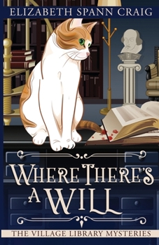 Where There's a Will - Book #5 of the Village Library Mysteries