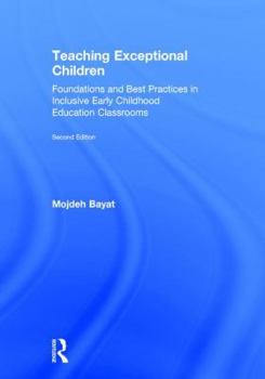 Teaching Exceptional Children: Foundations and Best Practices in Inclusive Early Childhood Education Classrooms