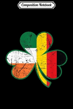 Composition Notebook: Irish German Flag Shamrock St Patricks Day Heritage  Journal/Notebook Blank Lined Ruled 6x9 100 Pages