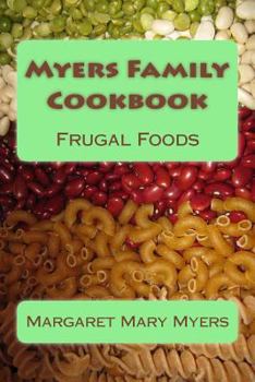 Myers Family Cookbook: Frugal Foods