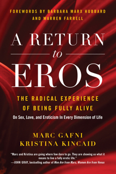 Paperback A Return to Eros: The Radical Experience of Being Fully Alive Book