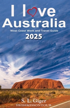Paperback I love West Coast Australia: West Coast Work and Travel Guide. Tips for Backpackers. Includes Maps. Don't get lonely or lost! Book