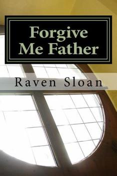 Paperback Forgive Me Father: A Daughter's Hell Book