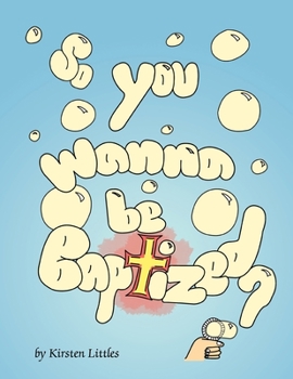 Paperback So You Wanna Be Baptized? Book