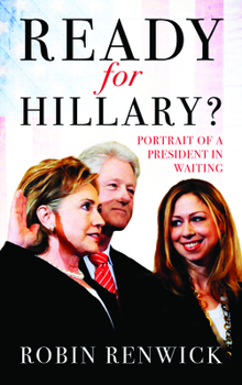 Hardcover Ready for Hillary?: Portrait of a President in Waiting Book