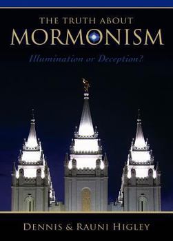 Paperback The Truth about Mormonism: Illumination or Deception? Book