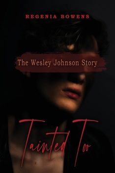 Paperback Tainted Too: The Wesley Johnson Story Book