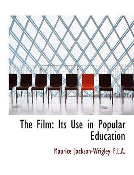 The Film : Its Use in Popular Education