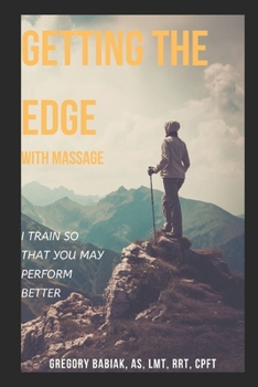 Paperback Getting the Edge with Massage: I Train so that You May Perform Better Book