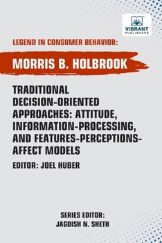 Paperback Traditional Decision-Oriented Approaches: Attitude, Information-Processing, and Features-Perceptions-Affect Models Book