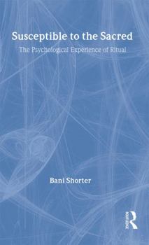 Hardcover Susceptible to the Sacred: The Psychological Experience of Ritual Book