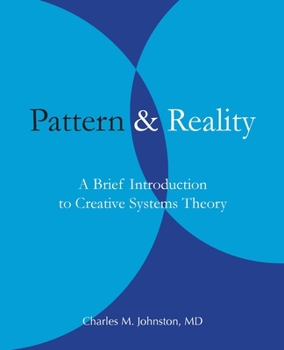 Paperback Pattern and Reality: A Brief Introduction to Creative Systems Theory Book