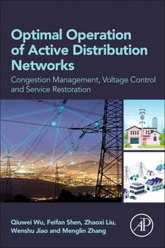 Paperback Optimal Operation of Active Distribution Networks: Congestion Management, Voltage Control and Service Restoration Book