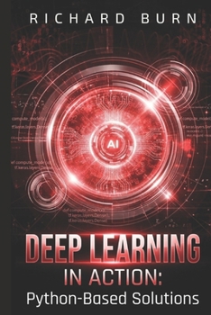 Paperback Deep Learning in Action:: Python-Based Solutions Book