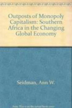 Paperback Outposts of Monopoly Capitalism: Southern Africa in the Changing Global Economy Book