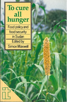 Paperback To Cure All Hunger: Food Policy and Food Security in Sudan Book