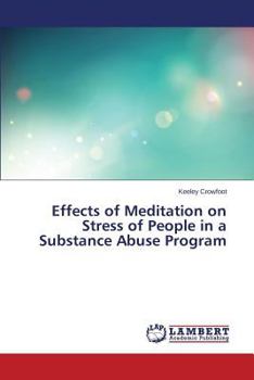 Paperback Effects of Meditation on Stress of People in a Substance Abuse Program Book
