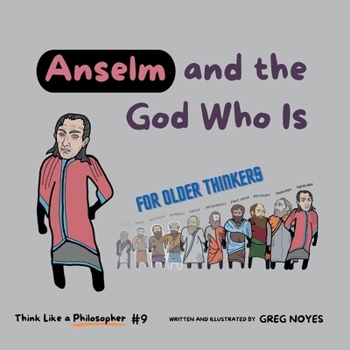 Anselm and the God Who Is: For Older Thinkers (Think Like a Philosopher)