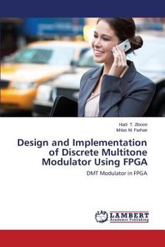 Paperback Design and Implementation of Discrete Multitone Modulator Using FPGA Book