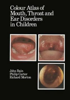 Paperback Colour Atlas of Mouth, Throat and Ear Disorders in Children Book