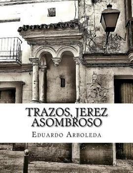 Paperback TRAZOS, Jerez asombroso [Spanish] Book