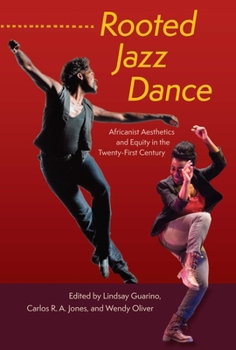 Paperback Rooted Jazz Dance: Africanist Aesthetics and Equity in the Twenty-First Century Book