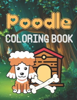 Paperback Poodle Coloring Book: A Wonderful coloring books with Nature, Fun, Beautiful To draw activity Book