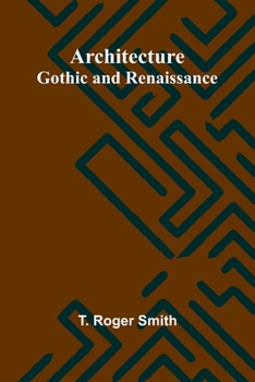 Architecture: Gothic and Renaissance