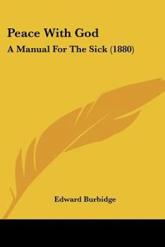 Paperback Peace With God: A Manual For The Sick (1880) Book