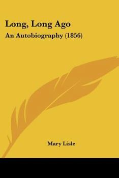 Paperback Long, Long Ago: An Autobiography (1856) Book
