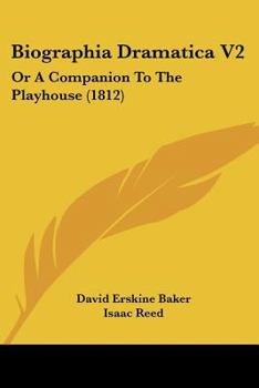 Paperback Biographia Dramatica V2: Or A Companion To The Playhouse (1812) Book