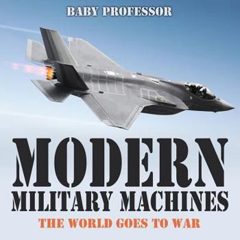Paperback Modern Military Machines: The World Goes to War Book