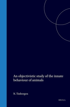 Hardcover An Objectivistic Study of the Innate Behaviour of Animals Book