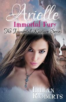 Arielle Immortal Fury - Book #6 of the Immortal Rapture