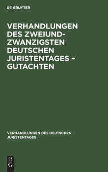 Hardcover Verhandlungen Des Zweiundzwanzigsten Deutschen Juristentages - Gutachten [German] Book