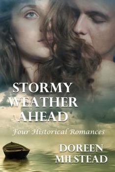Paperback Stormy Weather Ahead: Four Historical Romances Book