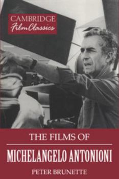 The Films of Michelangelo Antonioni (Cambridge Film Classics) - Book  of the Cambridge Film Classics