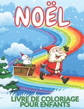 Paperback Noël Livre de Coloriage Pour Enfants: Livre de coloriage pour filles et garçons. Un excellent cadeau pour les enfants d'âge préscolaire et les écolier [French] Book