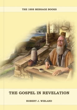 Paperback The Gospel in Revelation: (Whoso Read Let Him Understand, Revelation of Things to Come, the third angels message, country living importance) [Large Print] Book