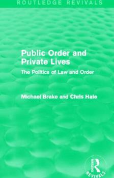 Paperback Public Order and Private Lives (Routledge Revivals): The Politics of Law and Order Book