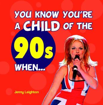 Hardcover You Know You're a Child of the 90s When... Book