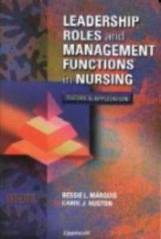 Leadership Roles & Management Functions in Nursing: Theory and Application