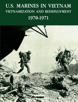 Paperback U.S. Marines in Vietnam: Vietnamization and Redeployment 1970 - 1971 Book